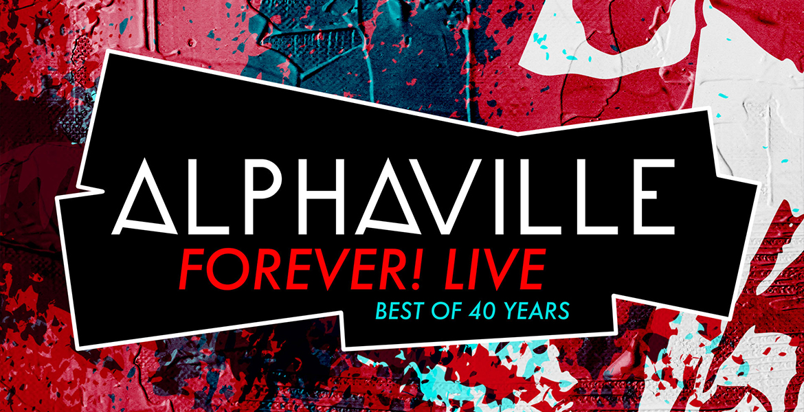 Alphaville - Forever! LIVE - Best Of 40 Years